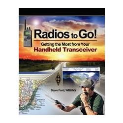 Radios To Go! Getting the Most from Your Handheld Transceiver