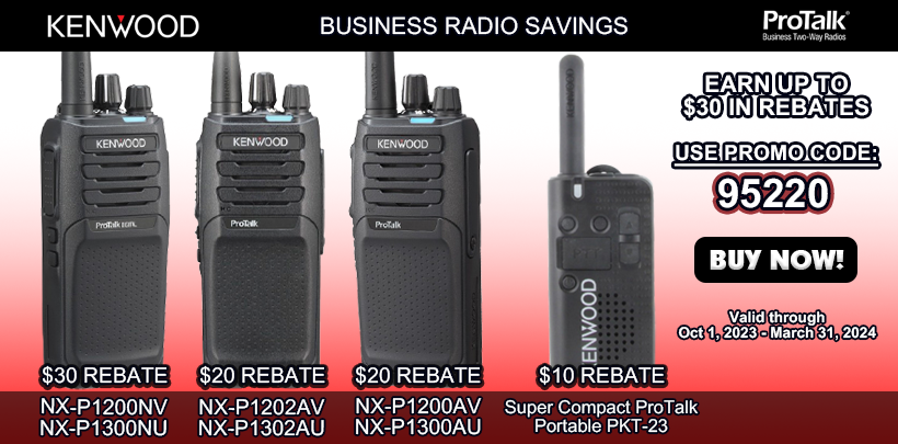 Buy a Kenwood ProTalk Radio, get a $10-$30 rebate!!