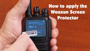 How to apply the Wouxun screen protector to your radio