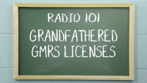 Radio 101 - What is a Grandfathered GMRS License?
