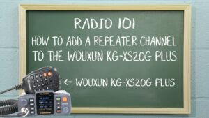 Radio 101 - How to Add a Repeater Channel to the KG-XS20G Plus