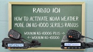 Radio 101 - How to activate NOAA Weather Mode on Wouxun KG-1000 Series Radios