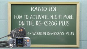 Radio 101 - How to Activate Night Mode on the Wouxun KG-XS20G Plus