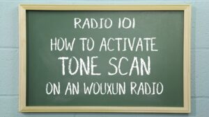 Radio 101 - How to Activate Tone Scan on Wouxun Radios