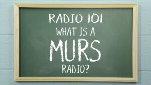 Radio 101 - What is a MURS Radio?