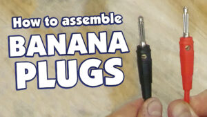 How to Assemble Banana Plugs