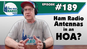 Will Ham Radio Antennas soon be allowed in an HOA? | TWRS-189 Podcast Video